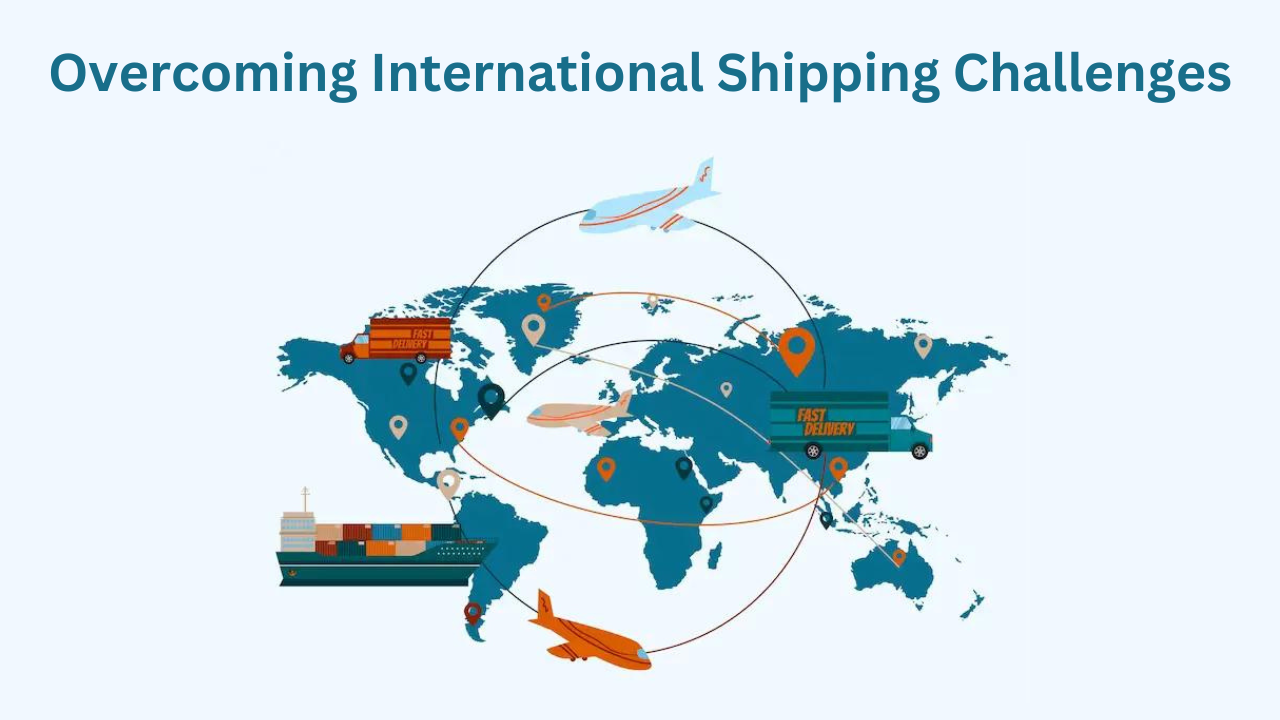 Overcoming International Shipping Challenges