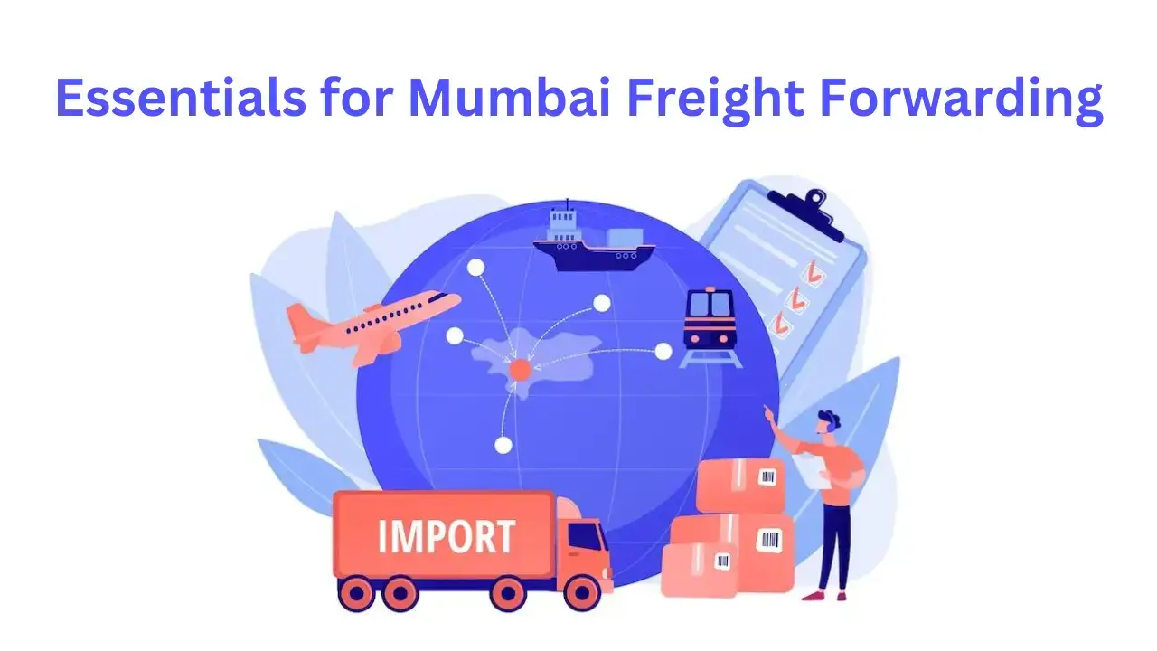 Essentials for Mumbai Freight Forwarding